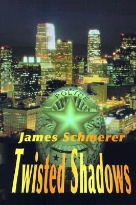 Twisted Shadows(English, Paperback, Schmerer James)