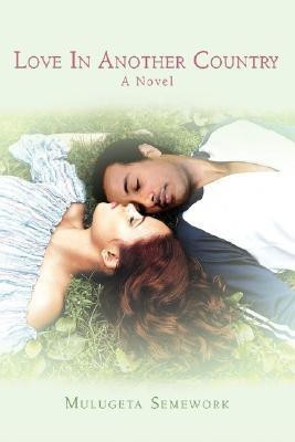 Love In Another Country(English, Paperback, Semework Mulugeta)