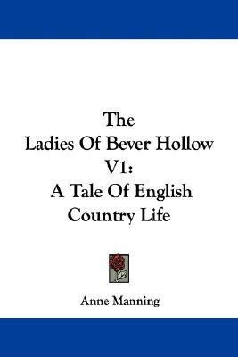 The Ladies Of Bever Hollow V1(English, Paperback, Manning Anne)