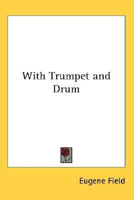 With Trumpet and Drum(English, Paperback, Field Eugene)