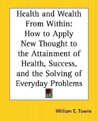 Health and Wealth from within(English, Paperback, Towne William E.)