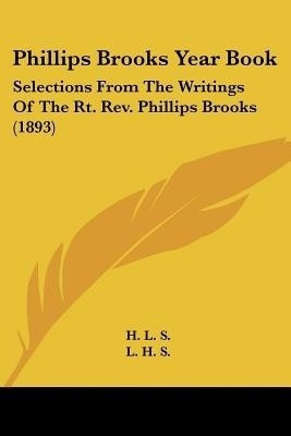 Phillips Brooks Year Book(English, Paperback, H L S)