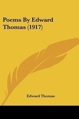 Poems By Edward Thomas (1917)(English, Paperback, Thomas Edward)