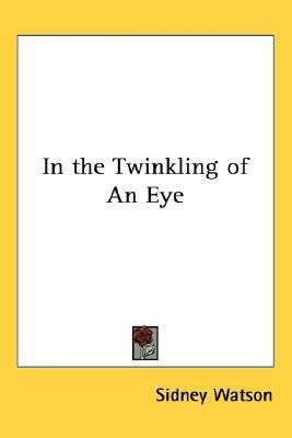 In the Twinkling of An Eye(English, Paperback, Watson Sidney)