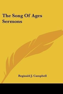 The Song Of Ages Sermons(English, Paperback, Campbell Reginald J)