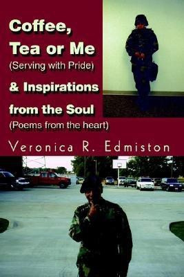 Coffee, Tea or Me (Serving with Pride) & Inspirations from the Soul (Poems from the Heart)(English, Paperback, Edmiston Veronica R PhD)