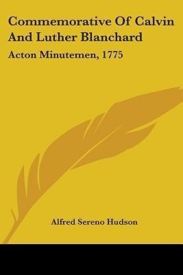Commemorative Of Calvin And Luther Blanchard(English, Paperback, Hudson Alfred Sereno)