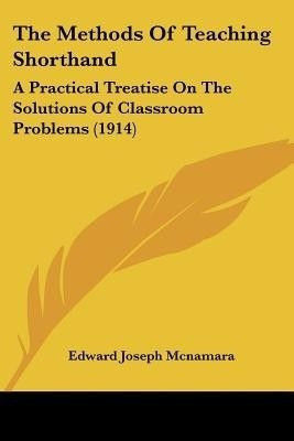 The Methods Of Teaching Shorthand(English, Paperback, McNamara Edward Joseph)