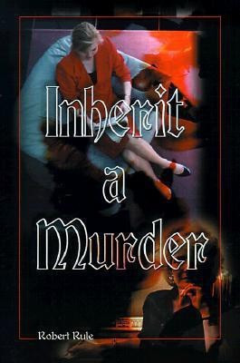 Inherit a Murder(English, Paperback, Rule Robert)