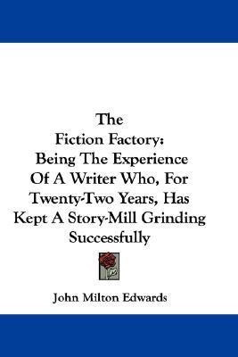 The Fiction Factory(English, Paperback, Edwards John Milton)