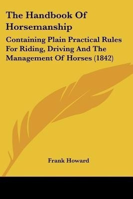 The Handbook Of Horsemanship(English, Paperback, Howard Frank)