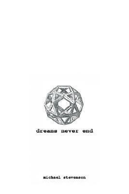 Dreams Never End(English, Paperback, Stevenson Michael)
