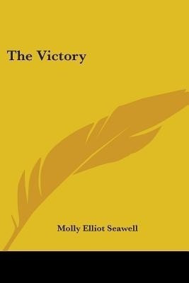 The Victory(English, Paperback, Seawell Molly Elliot)
