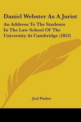 Daniel Webster As A Jurist(English, Paperback, Parker Joel)