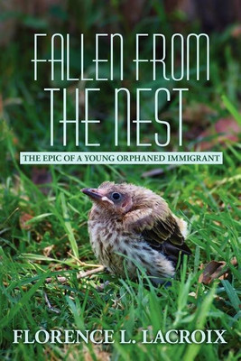 Fallen from the Nest(English, Paperback, LaCroix Florence L)