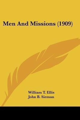 Men And Missions (1909)(English, Paperback, Ellis William T)