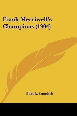 Frank Merriwell's Champions (1904)(English, Paperback, Standish Burt L)