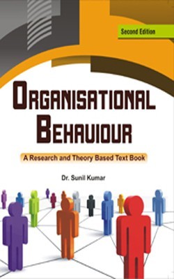 Organisational Behaviour: A Research and Theory Based Text Book(English, Paperback, Dr. Sunil Kumar)