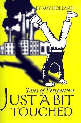 Just a Bit Touches(English, Paperback, Holland Roy)