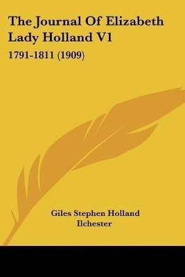 The Journal Of Elizabeth Lady Holland V1(English, Paperback, Ilchester Giles Stephen Holland)