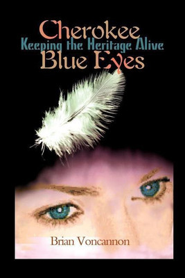 Cherokee Blue Eyes(English, Paperback, Voncannon Brian E)