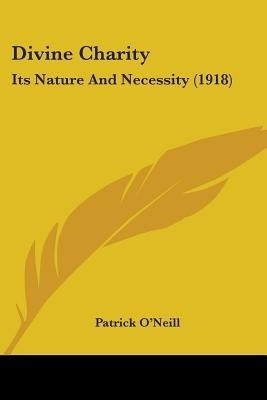 Divine Charity(English, Paperback, O'Neill Patrick)