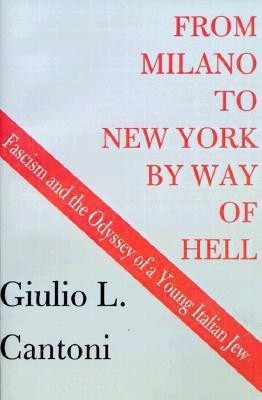 From Milano to New York by Way of Hell(English, Paperback, Cantoni Giulio L M.D.)