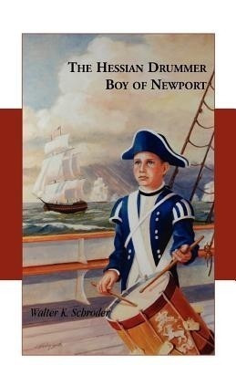 The Hessian Drummer Boy of Newport(English, Paperback, Schroder Walter K)
