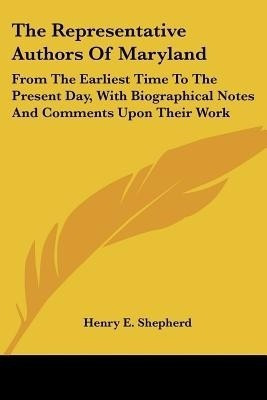 The Representative Authors Of Maryland(English, Paperback, Shepherd Henry E)