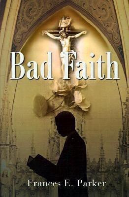 Bad Faith(English, Paperback, Parker Frances E)