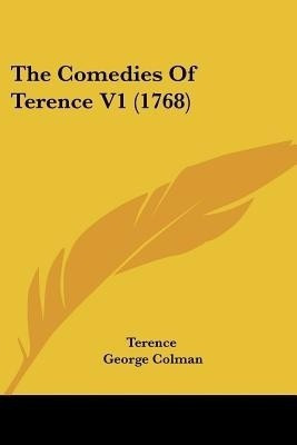 The Comedies Of Terence V1 (1768)(English, Paperback, Terence)