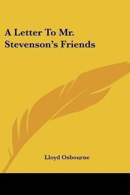 A Letter To Mr. Stevenson's Friends(English, Paperback, Osbourne Lloyd Professor)