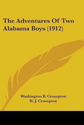 The Adventures Of Two Alabama Boys (1912)(English, Paperback, Crumpton Washington B)
