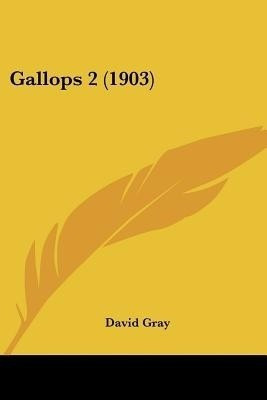 Gallops 2 (1903)(English, Paperback, Gray David)