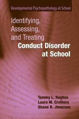 Identifying, Assessing, and Treating Conduct Disorder at School(English, Paperback, Hughes Tammy L)