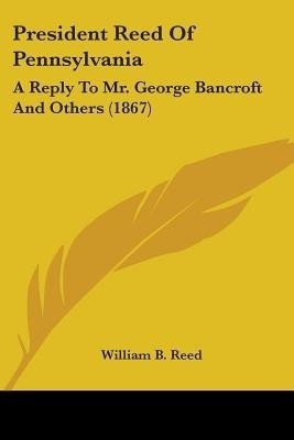President Reed Of Pennsylvania(English, Paperback, Reed William B)