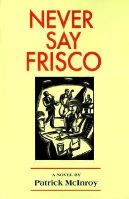 Never Say Frisco(English, Paperback, McInroy Patrick)