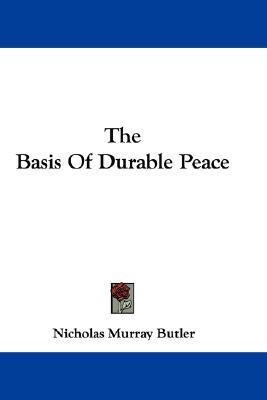 The Basis Of Durable Peace(English, Paperback, Butler Nicholas Murray)