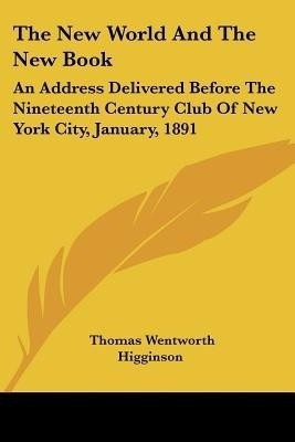 The New World And The New Book(English, Paperback, Higginson Thomas Wentworth)