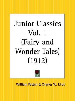 Junior Classics Vol. 1 (Fairy and Wonder Tales) (1912)(English, Paperback, Eliot Charles W.)