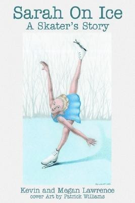 Sarah On Ice(English, Paperback, Lawrence Kevin M)