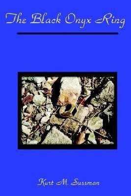 The Black Onyx Ring(English, Paperback, Sussman Kurt M)