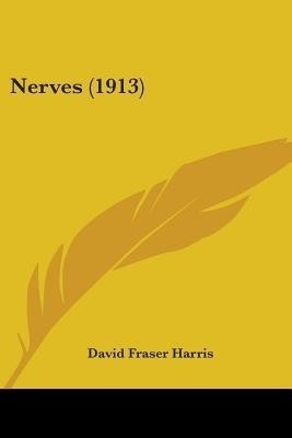 Nerves (1913)(English, Paperback, Harris David Fraser)