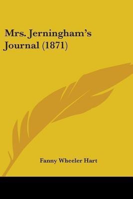 Mrs. Jerningham's Journal (1871)(English, Paperback, Hart Fanny Wheeler)