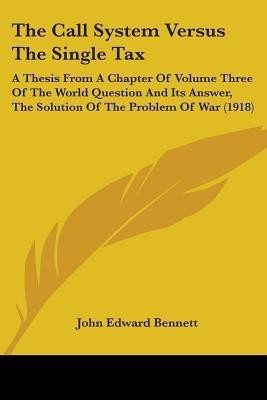 The Call System Versus The Single Tax(English, Paperback, Bennett John Edward)
