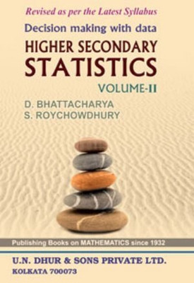 Decision Making with Data: Higher Secondary Statistics Volume -II(English, Paperback, D. Bhattacharya, S. Roychowdhury)