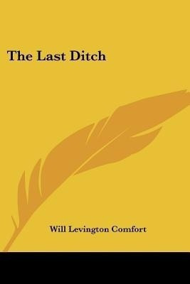The Last Ditch(English, Paperback, Comfort Will Levington)