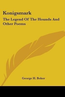 Konigsmark(English, Paperback, Boker George H)