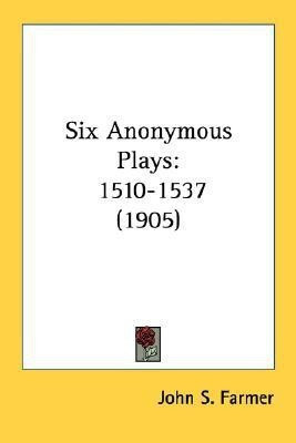 Six Anonymous Plays(English, Paperback, unknown)