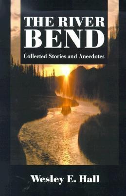 The River Bend(English, Paperback, Hall Wesley E)